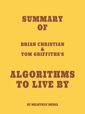 cover image of Summary of Brian Christian & Tom Griffiths's Algorithms to Live By